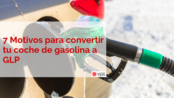 7 Motivos para convertir tu coche de gasolina a GLP